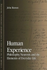 Human Experience: Philosophy, Neurosis, and the Elements of Everyday Life By John Russon Cover Image