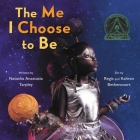 The Me I Choose To Be By Natasha Anastasia Tarpley, Kahran and Regis Bethencourt (By (artist)) Cover Image