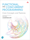 Functional and Concurrent Programming: Core Concepts and Features By Michel Charpentier Cover Image