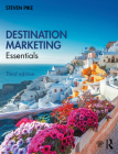 Destination Marketing: Essentials By Steven Pike Cover Image