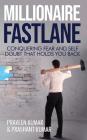 Millionaire Fastlane: Conquering Fear and Self Doubt that Holds You Back By Praveen Kumar, Prashant Kumar Cover Image