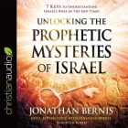 Unlocking the Prophetic Mysteries of Israel: 7 Keys to Understanding Israel's Role in the End-Times Cover Image