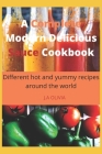 A Complete Modern Delicious Sauce Cookbook: Different yummy recipes around the world By J. a. Olivia Cover Image