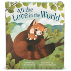 All the Love in the World By Rose Bunting, Olivia Chin Mueller (Illustrator), Cottage Door Press (Editor) Cover Image