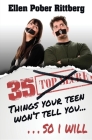 35 Things Your Teen Won't Tell You, So I Will (Good Things to Know) By Ellen Pober Rittberg Cover Image