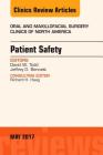 Patient Safety, an Issue of Oral and Maxillofacial Clinics of North America: Volume 29-2 (Clinics: Surgery #29) By David W. Todd, Jeffrey D. Bennett Cover Image