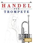Handel Für Trompete: 10 Leichte Stücke Für Trompete Anfänger Buch By Easy Classical Masterworks Cover Image