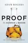 Proof: The Science of Booze By Adam Rogers Cover Image