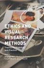 Ethics and Visual Research Methods: Theory, Methodology, and Practice By Deborah Warr (Editor), Marilys Guillemin (Editor), Susan Cox (Editor) Cover Image