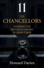The Chancellors: Steering the British Economy in Crisis Times By Howard Davies Cover Image