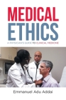 Medical Ethics: A Physician's Guide to Clinical Medicine Cover Image