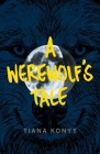 A Werewolf's Tale By Tiana Konyt Cover Image