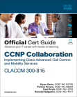 CCNP Collaboration Call Control and Mobility Claccm 300-815 Official Cert Guide (Certification Guide) By Kyzer Davis, Paul Giralt, Patrick Kinane Cover Image