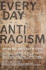 Everyday Antiracism: Getting Real about Race in School By Mica Pollock (Editor) Cover Image