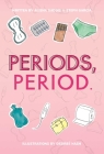 Periods, Period. By Alisha Gaddis, Steph Garcia, Desireé Nash (Illustrator) Cover Image