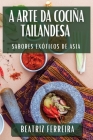 A Arte da Cociña Tailandesa: Sabores Exóticos de Asia Cover Image