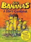 Bad Bananas: A Story Cookbook for Kids Cover Image