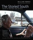 The Storied South: Voices of Writers and Artists By William Ferris Cover Image