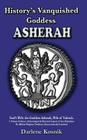 History's Vanquished Goddess: Asherah Cover Image