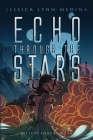 Echo Through the Stars By Jessica Lynn Medina Cover Image