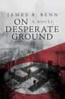 On Desperate Ground By James R. Benn Cover Image
