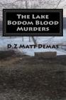 The Lake Bodom Blood Murders: The Reaper's Calling To Bring You Home By Matt Demas Cover Image
