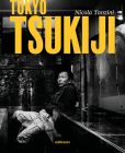 Tokyo: Tsukiji By Nicola Tanzini, Benedetta Donato (Editor) Cover Image