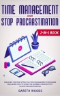 Time Management and Stop Procrastination 2-in-1 Book: Discover The Most Effective Time Management Strategies and Learn How to Avoid the Number 1 Produ By Woods Cover Image