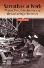 Narratives at Work: Women, Men, Unionization, and the Fashioning of Identities (Social and Economic Studies #68) Cover Image