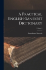 A Practical English-Sanskrit Dictionary; Volume 2 By Anundoram Borooah Cover Image