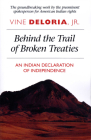 Behind the Trail of Broken Treaties: An Indian Declaration of Independence By Vine Deloria, Jr. Cover Image