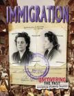 Immigration (Uncovering the Past: Analyzing Primary Sources) By Lizann Flatt Cover Image