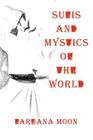 Sufis and Mystics of the World By Farzana Moon Cover Image