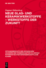 Neue Glas- Und Keramikwerkstoffe - Werkstoffe Der Zukunft By Dagmar Hülsenberg Cover Image
