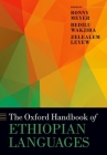 The Oxford Handbook of Ethiopian Languages (Oxford Handbooks) By Ronny Meyer (Editor), Bedilu Wakjira (Editor), Zelealem Leyew (Editor) Cover Image