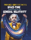 General Relativity for Kids: Albert Einstein Book for Kids explain Einstein Theory of Gravitation, astronomy, time travel, Space Time Fabric, and R By Booksgeek Cover Image