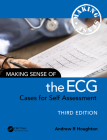 Making Sense of the ECG: Cases for Self Assessment By Andrew R. Houghton Cover Image