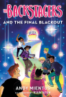 The Backstagers and the Final Blackout (Backstagers #3) By Andy Mientus, Rian Sygh (Illustrator) Cover Image