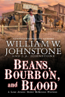Beans, Bourbon, & Blood By William W. Johnstone, J. A. Johnstone Cover Image