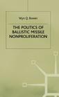 The Politics of Ballistic Missile Nonproliferation (Southampton Studies in International Policy) Cover Image