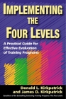 Implementing the Four Levels: A Practical Guide for Effective Evaluation of Training Programs Cover Image