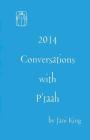 2014 Conversations with P'taah By Jani King Cover Image