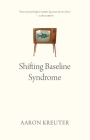 Shifting Baseline Syndrome (Oskana Poetry & Poetics #9) By Aaron Kreuter Cover Image