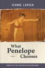 What Penelope Chooses By Jeanne Larsen Cover Image