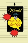 Would You Rather Book For Kids: funny, silly and challenging game of questions for children, perfect holiday book present and christmas gift for girls By Nubumali Publishing Cover Image