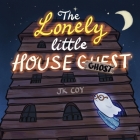 The Lonely Little House Ghost By A. Raven Cancio (Illustrator), J. K. Coy Cover Image