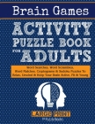 Brain Games Activity Puzzle Book For Adults: Word Searches, Word Scrambles, Word Matches Cryptograms & Sudoku Puzzles To Relax, Unwind & Keep Your Bra By Adam Jackson Cover Image