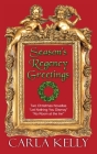 Season's Regency Greetings: Two Christmas Novellas By Carla Kelly Cover Image