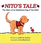 Nito's Tale: A Story of an Assistance Dog of the West By Judith M. Newton, Sue Blackburn (Illustrator) Cover Image