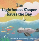 The Lighthouse Keeper Saves the Bay By Teddy Biron, Teddy Biron (Illustrator) Cover Image